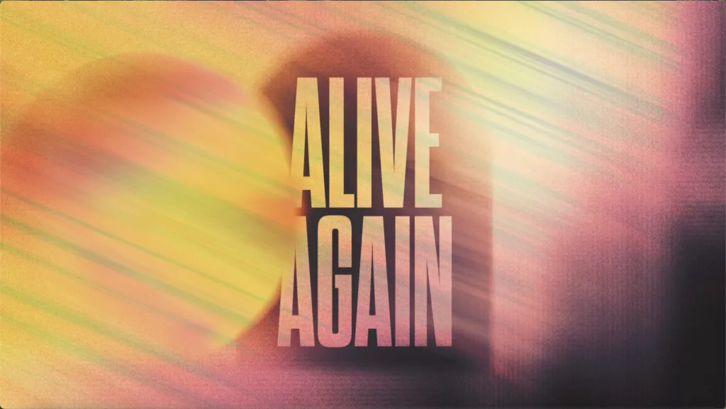 Alive Again: The Beauty of Resurrection
